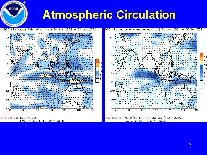 Atmospheric Circulation Generally these CDAS maps are two days behind. But sometimes, as it