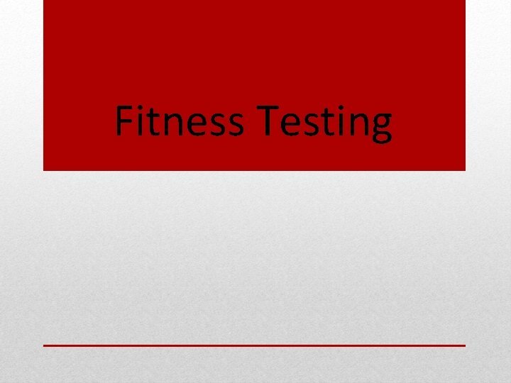 Fitness Testing 