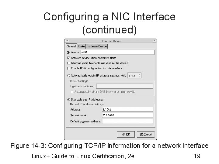 Configuring a NIC Interface (continued) Figure 14 -3: Configuring TCP/IP information for a network