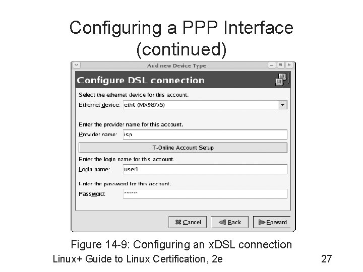 Configuring a PPP Interface (continued) Figure 14 -9: Configuring an x. DSL connection Linux+