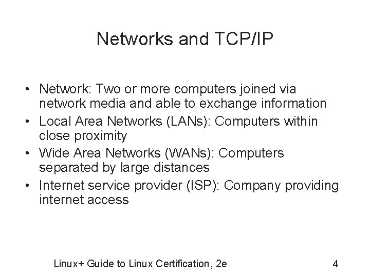 Networks and TCP/IP • Network: Two or more computers joined via network media and