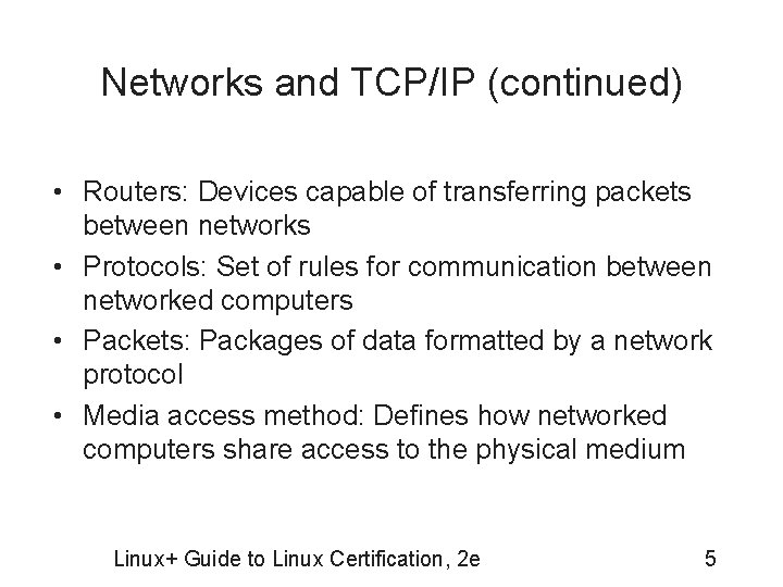 Networks and TCP/IP (continued) • Routers: Devices capable of transferring packets between networks •
