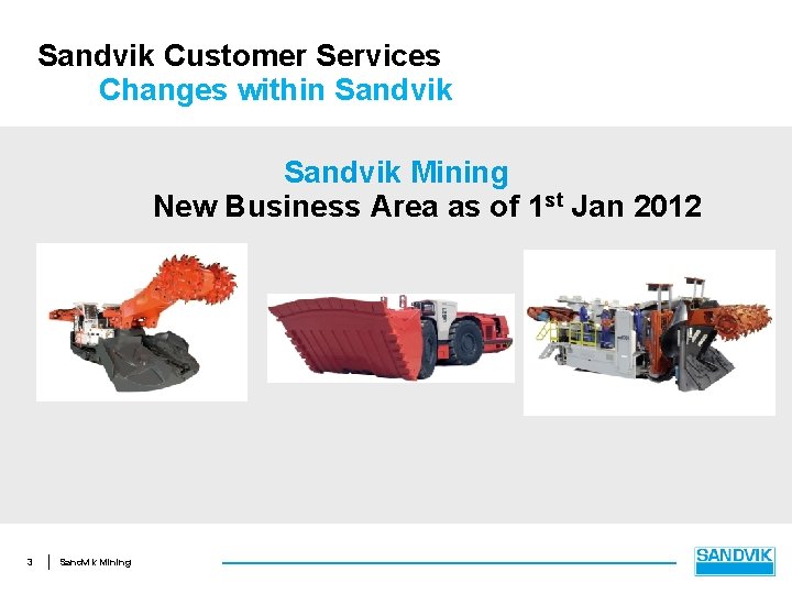 Sandvik Customer Services Changes within Sandvik Mining New Business Area as of 1 st