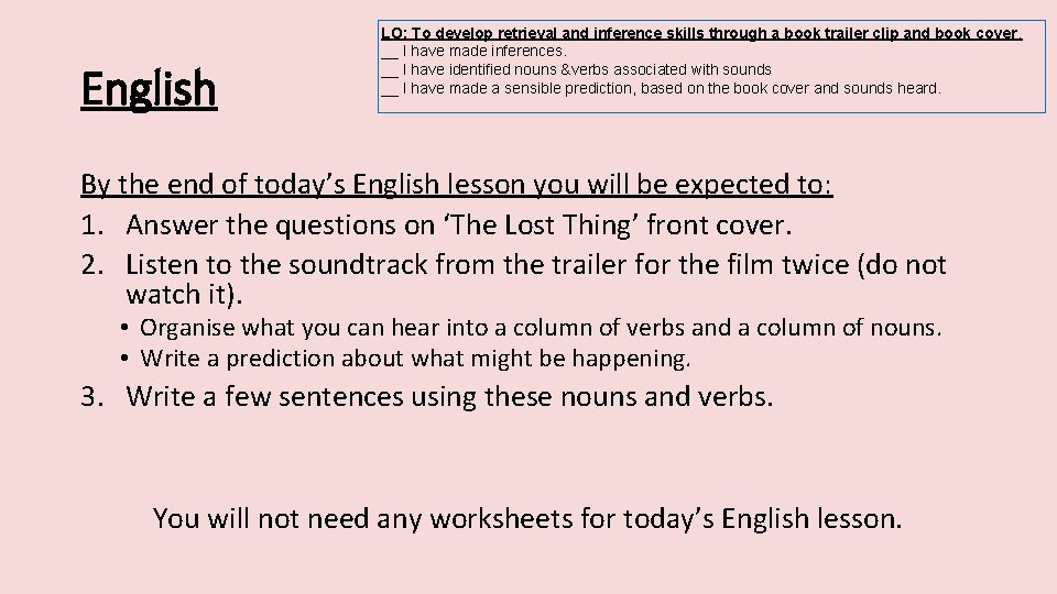 English LO: To develop retrieval and inference skills through a book trailer clip and