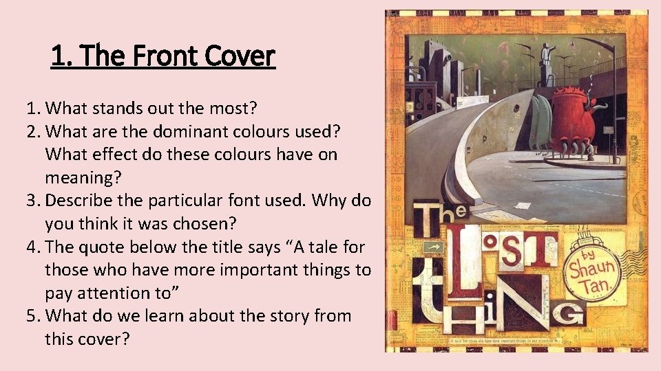 1. The Front Cover 1. What stands out the most? 2. What are the