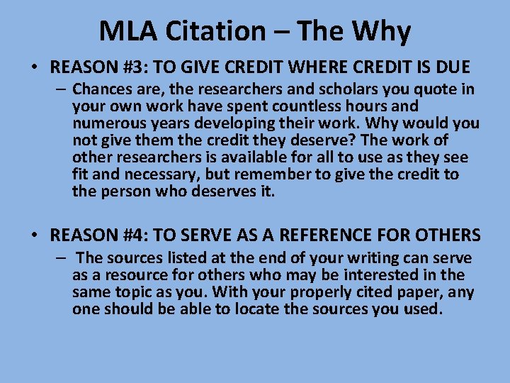 MLA Citation – The Why • REASON #3: TO GIVE CREDIT WHERE CREDIT IS