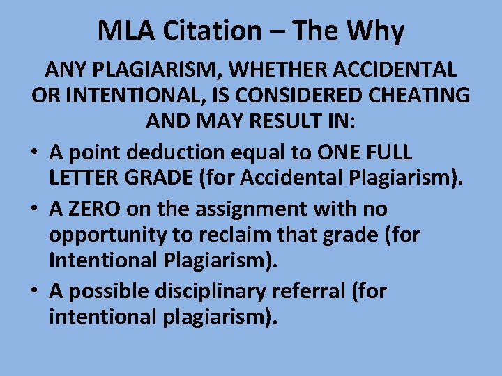 MLA Citation – The Why ANY PLAGIARISM, WHETHER ACCIDENTAL OR INTENTIONAL, IS CONSIDERED CHEATING