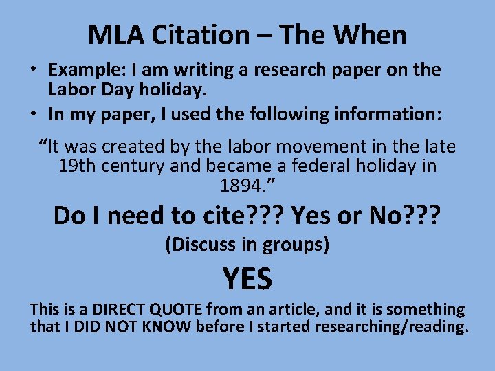 MLA Citation – The When • Example: I am writing a research paper on