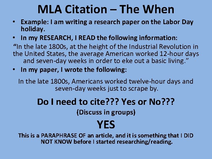 MLA Citation – The When • Example: I am writing a research paper on