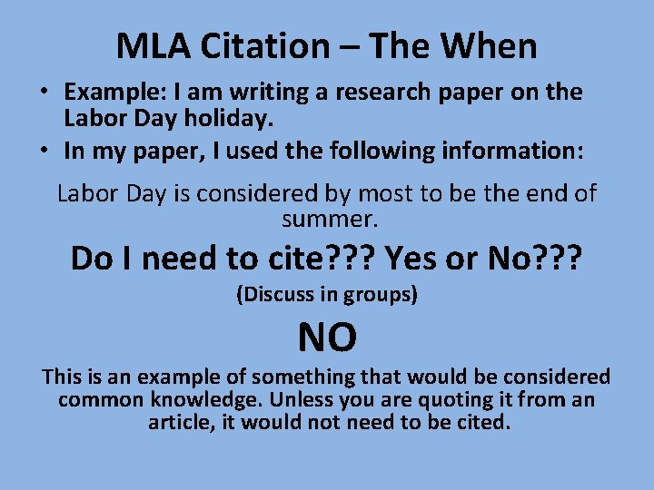 MLA Citation – The When • Example: I am writing a research paper on