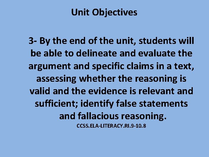Unit Objectives 3 - By the end of the unit, students will be able