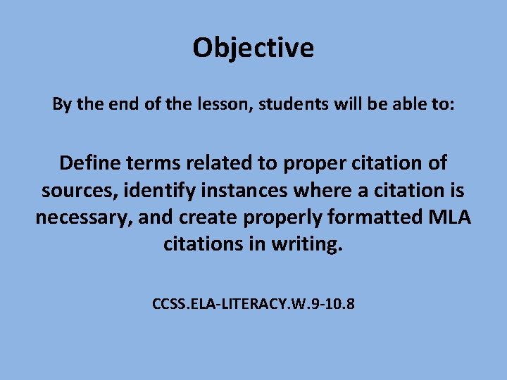 Objective By the end of the lesson, students will be able to: Define terms