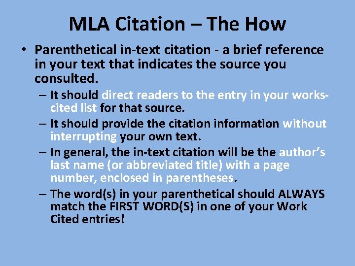 MLA Citation – The How • Parenthetical in-text citation - a brief reference in