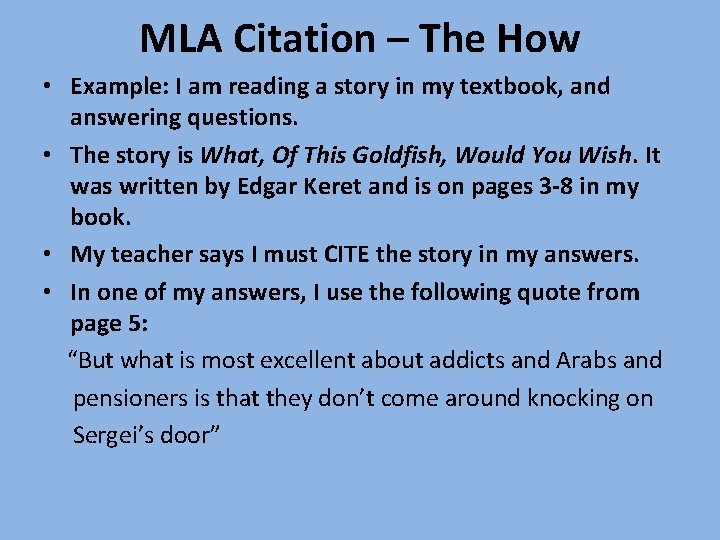 MLA Citation – The How • Example: I am reading a story in my