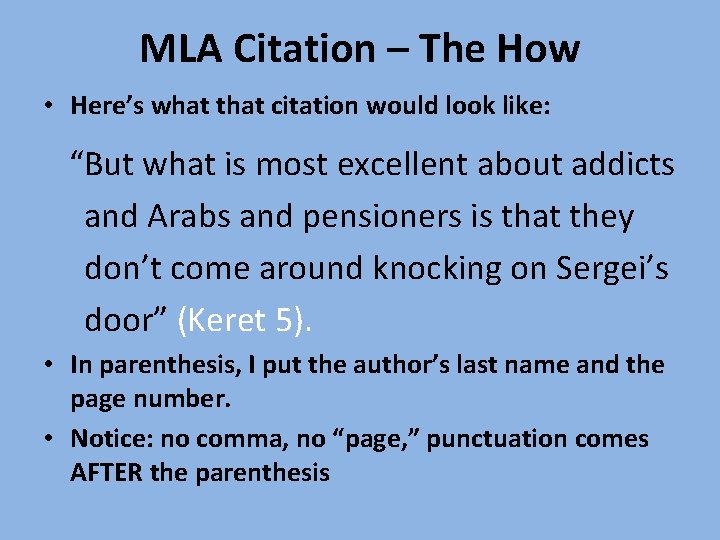 MLA Citation – The How • Here’s what that citation would look like: “But