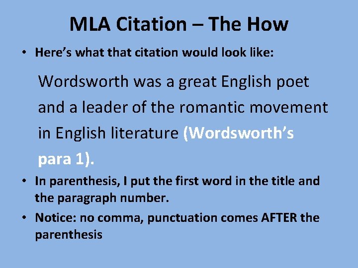 MLA Citation – The How • Here’s what that citation would look like: Wordsworth