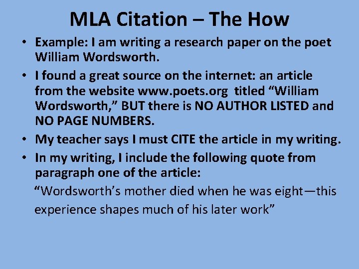 MLA Citation – The How • Example: I am writing a research paper on
