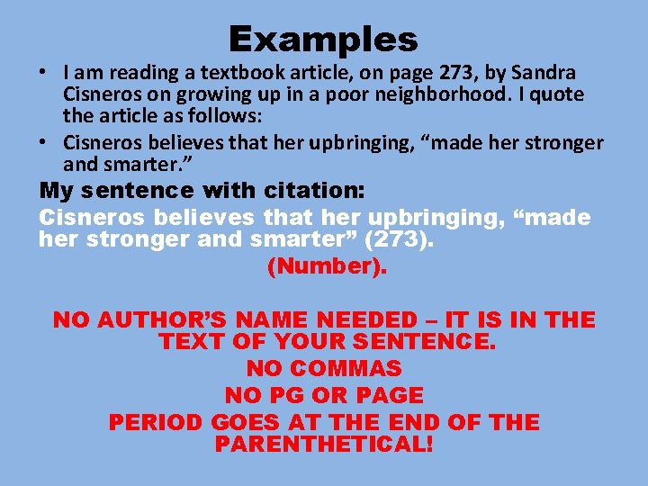 Examples • I am reading a textbook article, on page 273, by Sandra Cisneros
