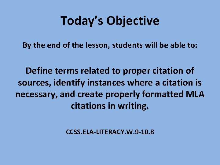 Today’s Objective By the end of the lesson, students will be able to: Define