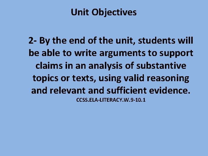 Unit Objectives 2 - By the end of the unit, students will be able