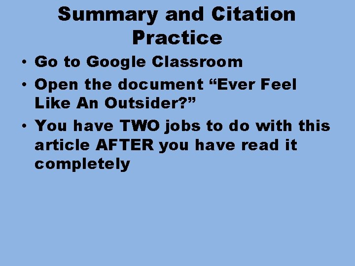 Summary and Citation Practice • Go to Google Classroom • Open the document “Ever