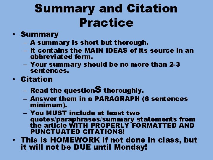 Summary and Citation Practice • Summary – A summary is short but thorough. –