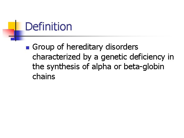 Definition n Group of hereditary disorders characterized by a genetic deficiency in the synthesis