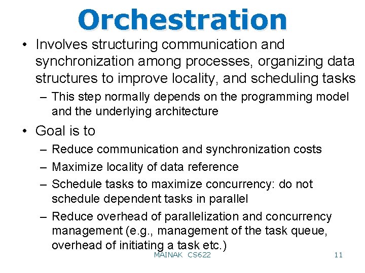 Orchestration • Involves structuring communication and synchronization among processes, organizing data structures to improve