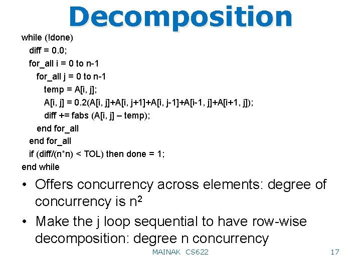 Decomposition while (!done) diff = 0. 0; for_all i = 0 to n-1 for_all