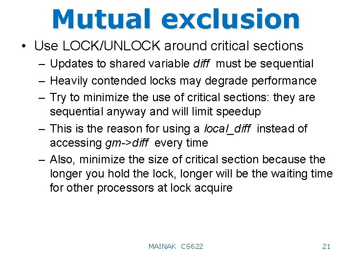Mutual exclusion • Use LOCK/UNLOCK around critical sections – Updates to shared variable diff