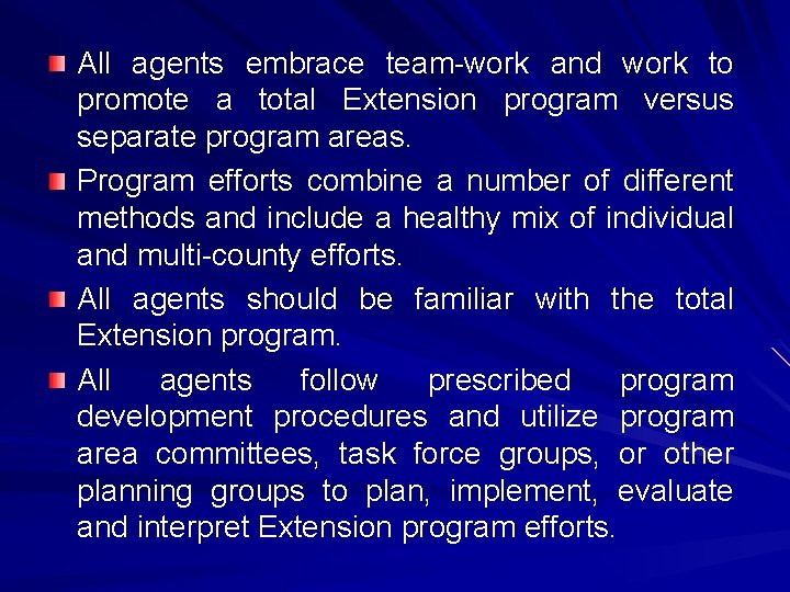 All agents embrace team-work and work to promote a total Extension program versus separate