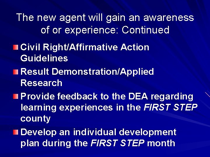 The new agent will gain an awareness of or experience: Continued Civil Right/Affirmative Action