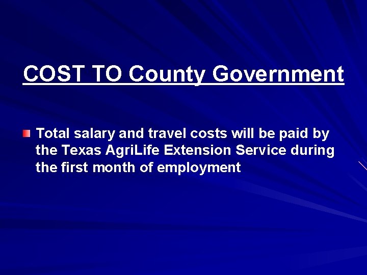 COST TO County Government Total salary and travel costs will be paid by the