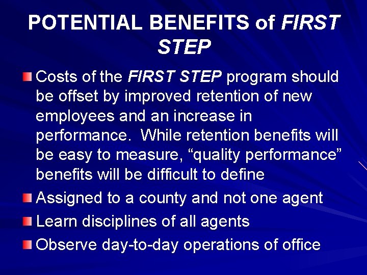 POTENTIAL BENEFITS of FIRST STEP Costs of the FIRST STEP program should be offset