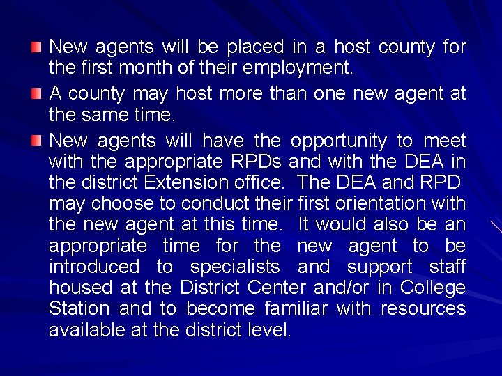 New agents will be placed in a host county for the first month of