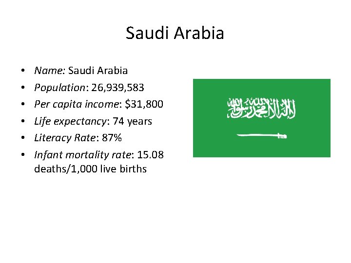 Saudi Arabia • • • Name: Saudi Arabia Population: 26, 939, 583 Per capita