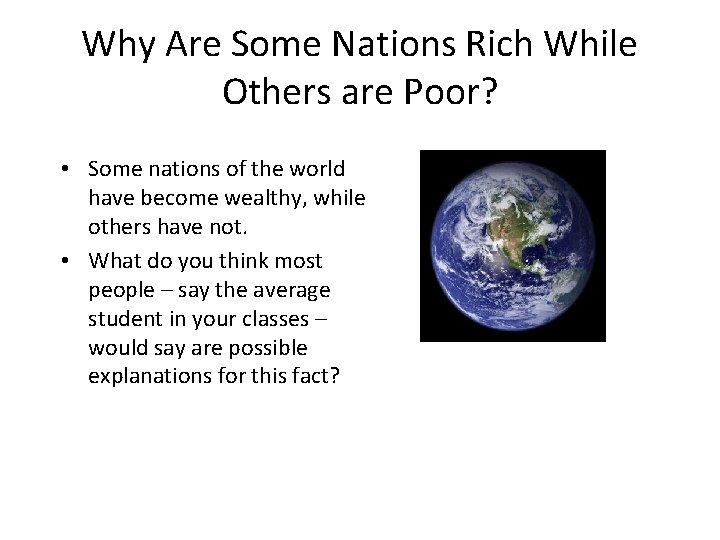 Why Are Some Nations Rich While Others are Poor? • Some nations of the
