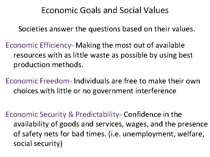 Economic Goals and Social Values Societies answer the questions based on their values. Economic