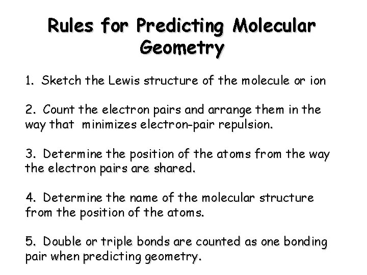 Rules for Predicting Molecular Geometry 1. Sketch the Lewis structure of the molecule or