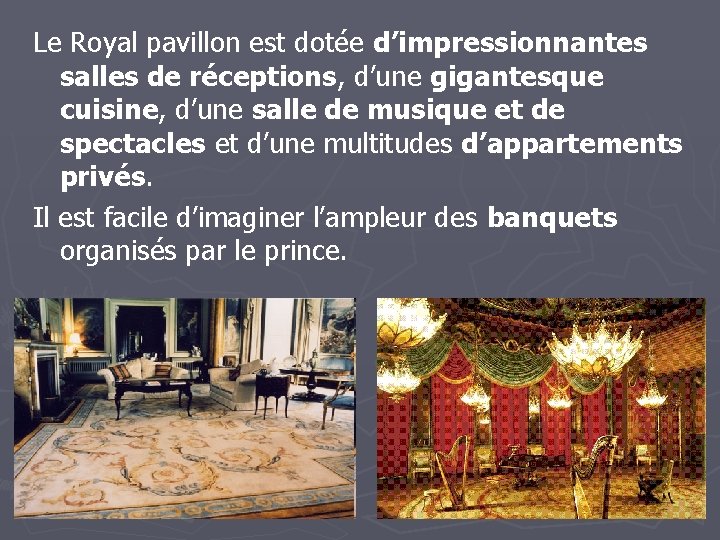 Le Royal pavillon est dotée d’impressionnantes salles de réceptions, d’une gigantesque cuisine, d’une salle