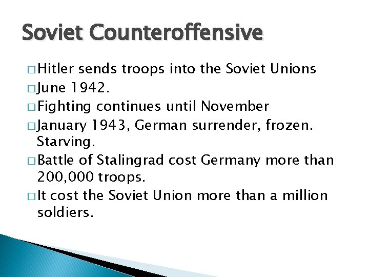 Soviet Counteroffensive � Hitler sends troops into the Soviet Unions � June 1942. �