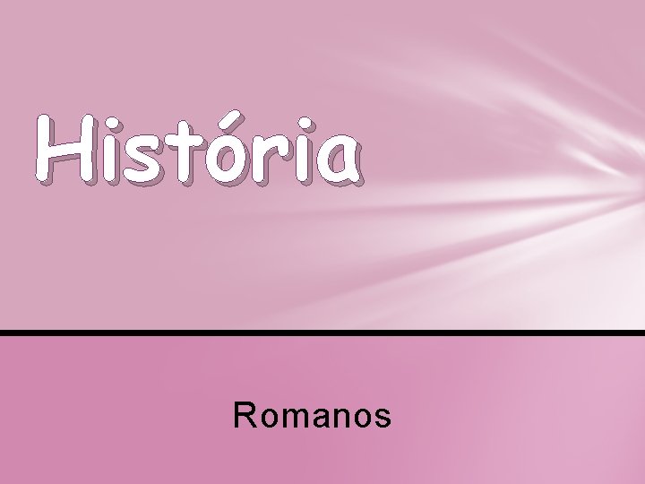 História Romanos 