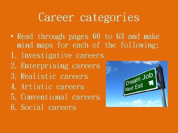 Career categories • Read through pages 60 to 63 and make mind maps for