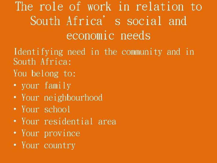 The role of work in relation to South Africa’s social and economic needs Identifying