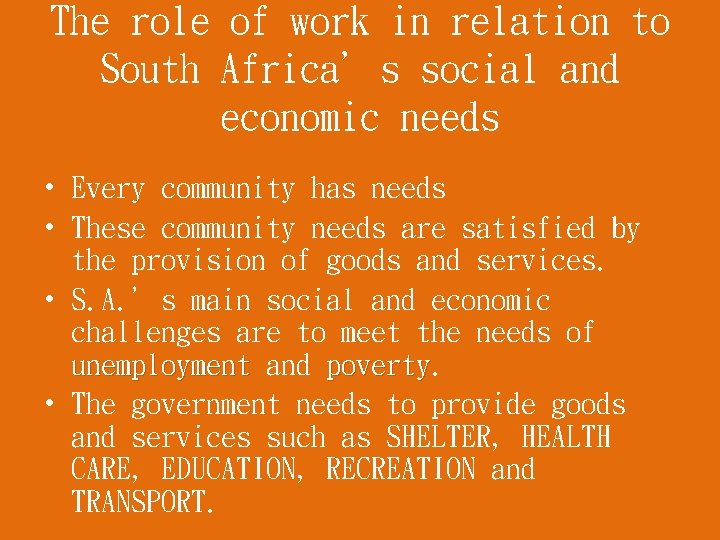 The role of work in relation to South Africa’s social and economic needs •
