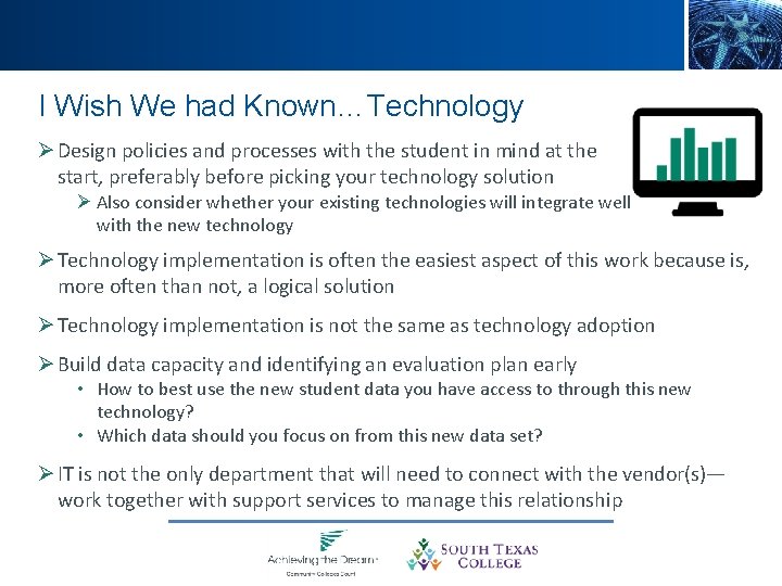 I Wish We had Known…Technology Ø Design policies and processes with the student in