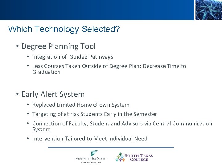 Which Technology Selected? • Degree Planning Tool • Integration of Guided Pathways • Less