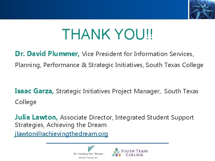 THANK YOU!! Dr. David Plummer, Vice President for Information Services, Planning, Performance & Strategic