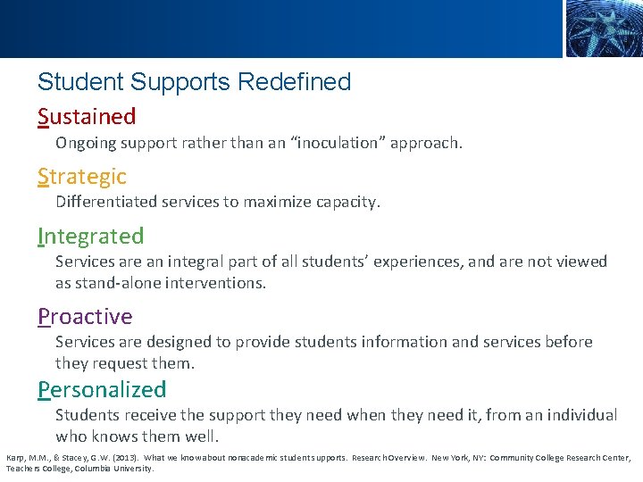 Student Supports Redefined Sustained Ongoing support rather than an “inoculation” approach. Strategic Differentiated services