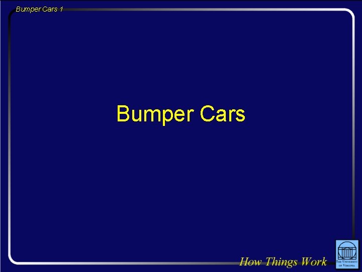 Bumper Cars 1 Bumper Cars 